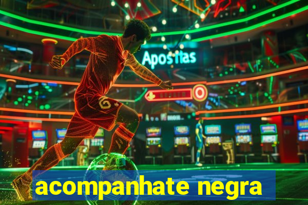 acompanhate negra